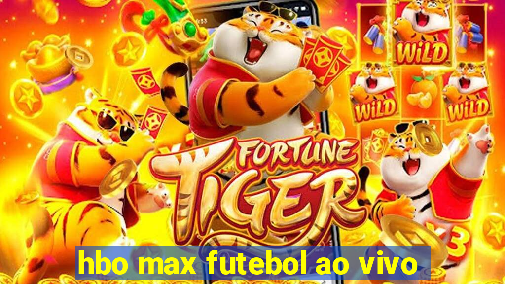 hbo max futebol ao vivo